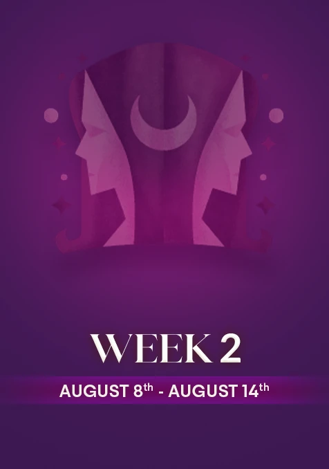 Gemini | Week 2 | August 8th - 14th August