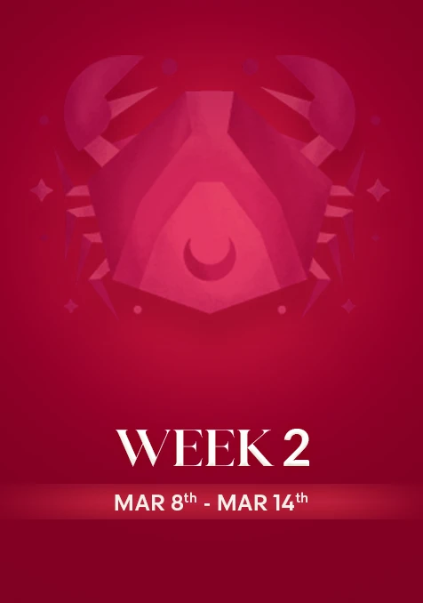 Cancer | Week 2 | March 8th - March 14th