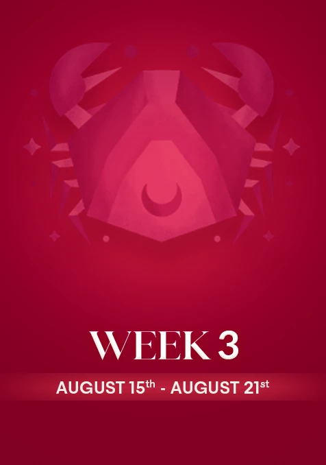 Cancer | Week 3 | August 15th - 21st August