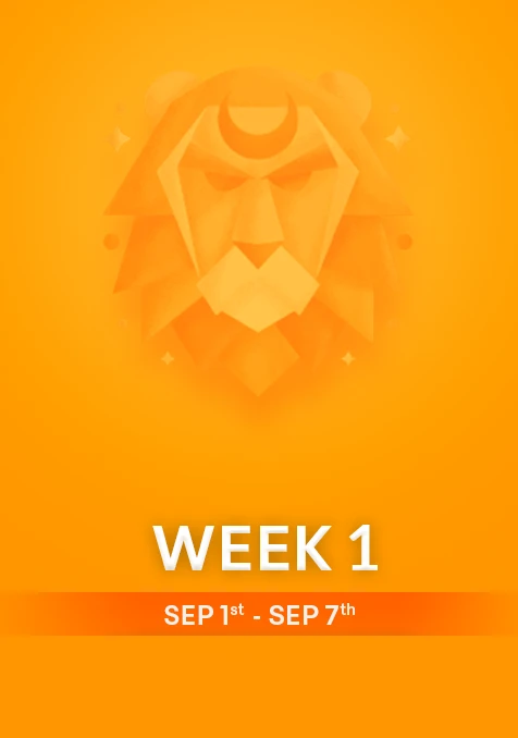 Leo | Week 1 | Sept 1st - Sept 7th