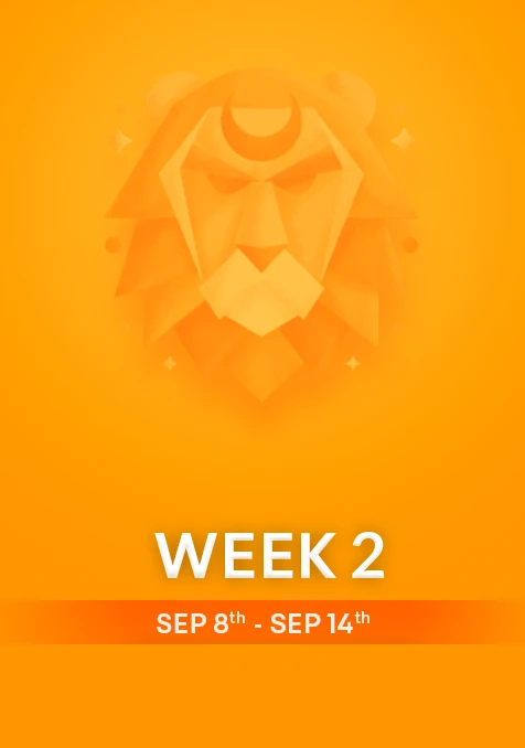 Leo | Week 2 | Sept 8th - Sept 14th