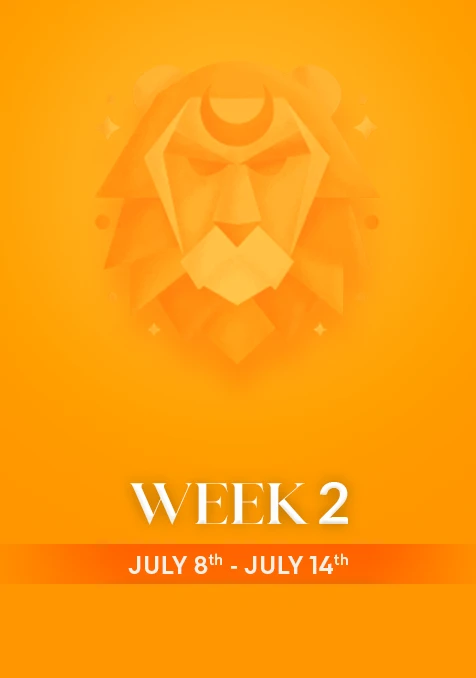 Leo | Week 2 | July 8th- 14th July