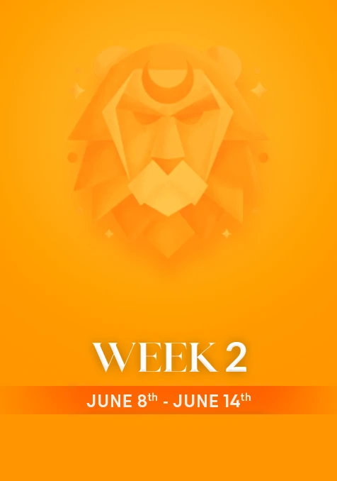 Leo | Week 2 | June 8th- June 14th