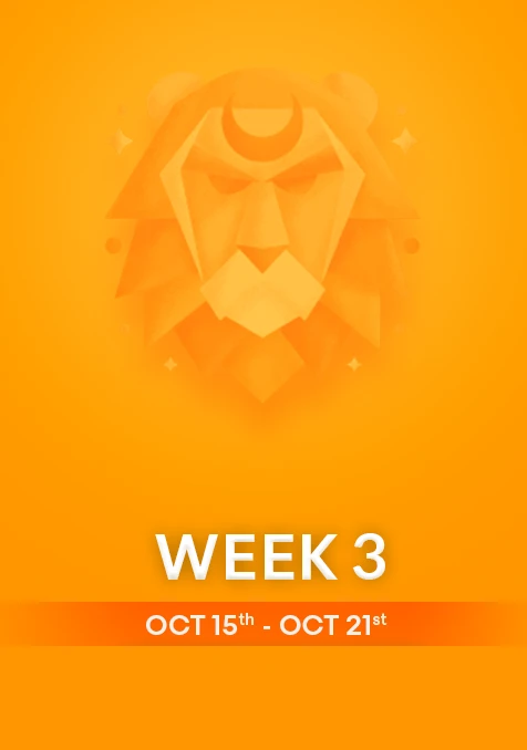 Leo | Week 3 | Oct 15th - Oct 21st