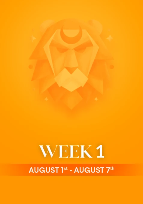 Leo | Week 1 | August 1st- 7th August