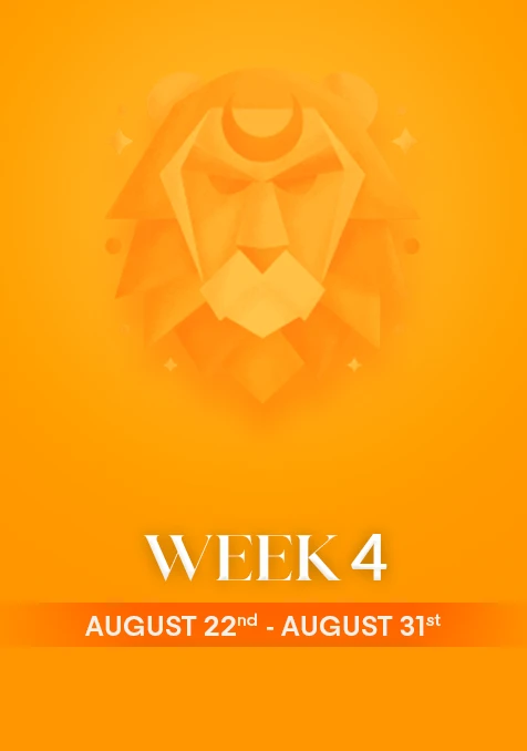 Leo  | Week 4 | Aug 22nd - Aug 31st