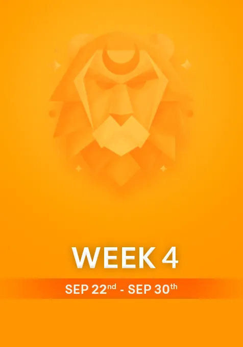 Leo | Week 4 | Sept 22nd - Sept 30th