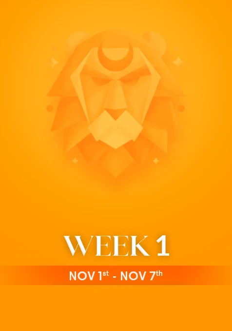 Leo | Week 1 | November 1st - 7th