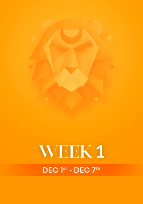 Leo | Week 1 | December 1st - 7th