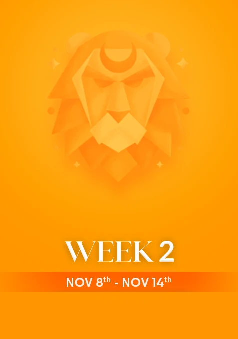 Leo | Week 2 | November 8th - 14th