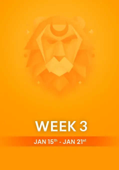 Leo | Week 3 | January 15th - 21st