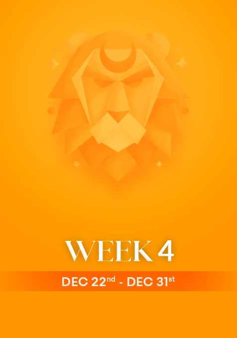 Leo | Week 4 | December 22nd - 30th