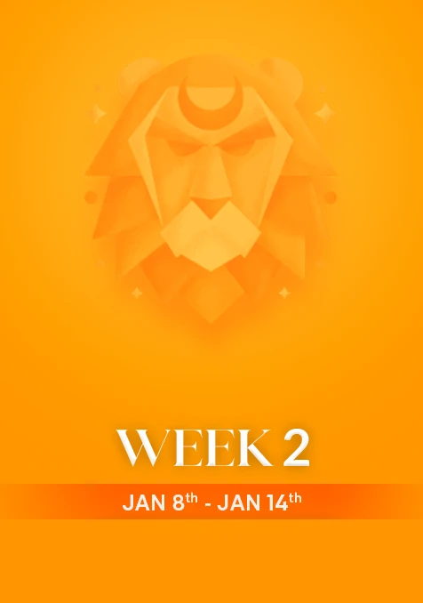 Leo | Week 2 | Jan 8th- Jan 14th