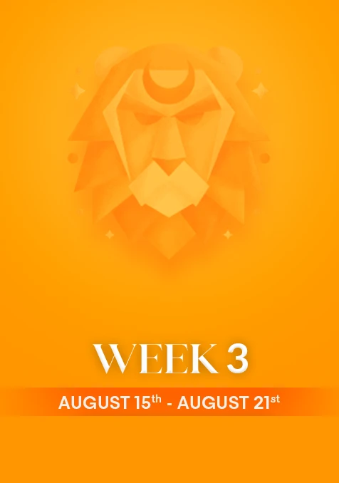 Leo | Week 3 | August 15th - 21st August