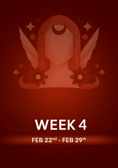 Virgo | Week 4 | Feb 23rd -Feb 29th