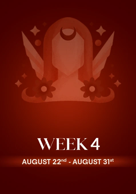 Virgo | Week 4 | Aug 22nd - Aug 31st