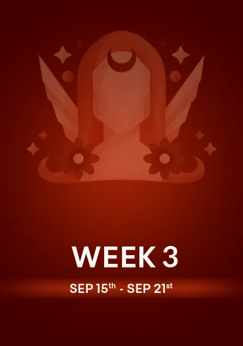 Virgo | Week 3 | Sept 15th - Sept 21st