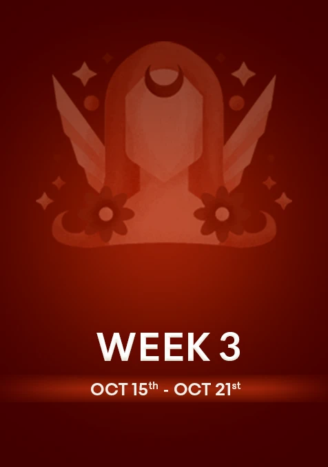 Virgo | Week 3 | Oct 15th - Oct 21st