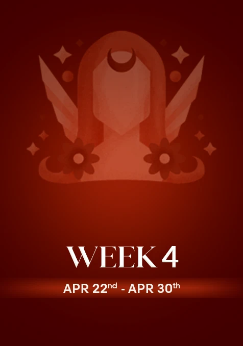 Virgo | Week 4 | April 22nd - April 30th