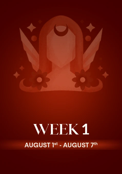 Virgo | Week 1 | Aug 1st - Aug 7th