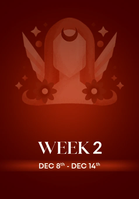 Virgo | Week 2 | Dec 8th - Dec 14th