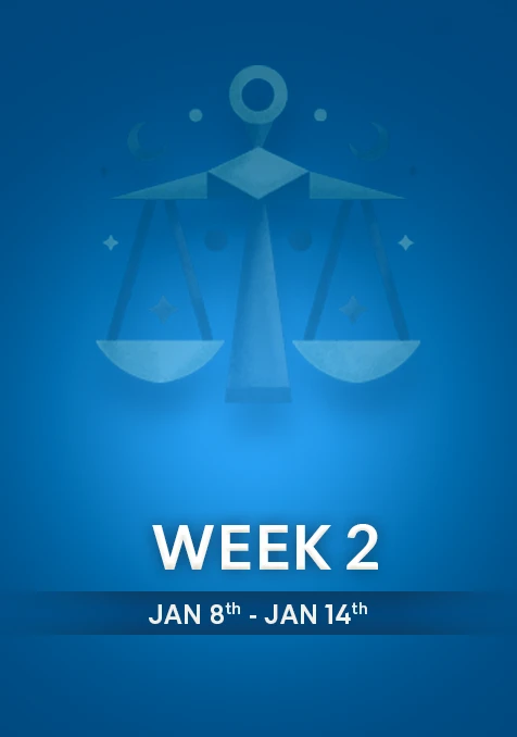 Libra | Week  2 | Jan 8th-Jan 14th