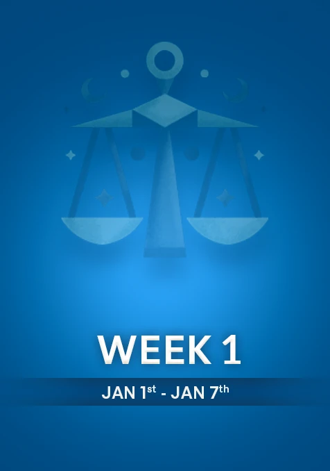 Libra | Week  1 | Jan 1st - Jan 7th