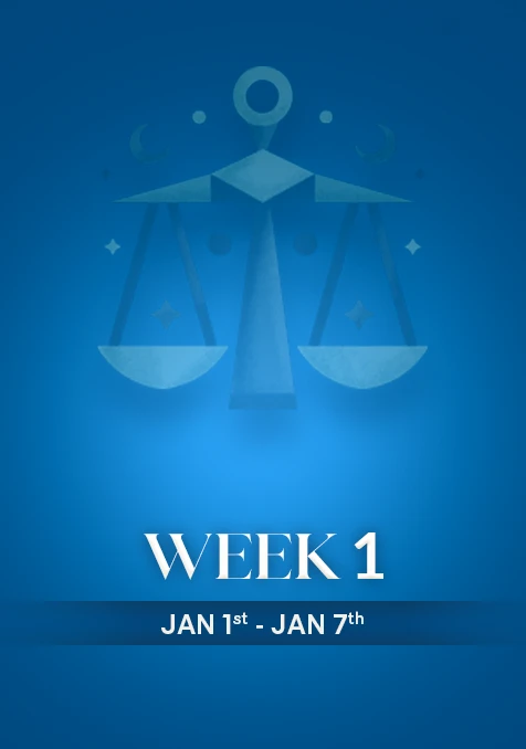 Libra | Week 1 | Jan 1st - Jan 7th