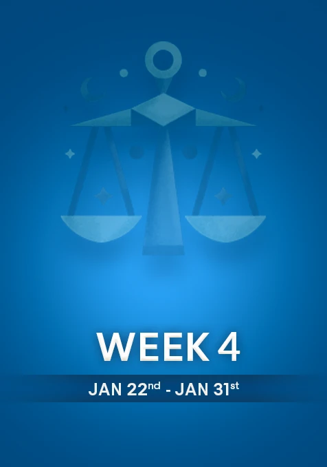 Libra | Week 4 | January 22nd - 31st