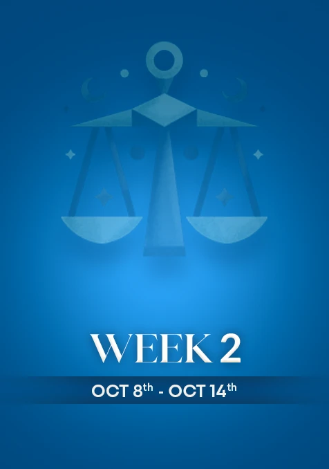 Libra | Week 2 | October 8th- 14th