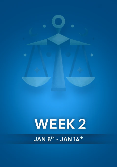 Libra | Week 2 | January 8th - 14th