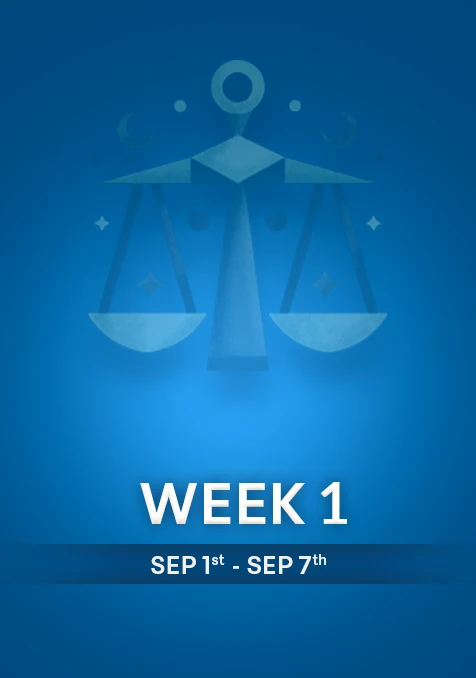 Libra | Week 1 | September 1st- 7th September