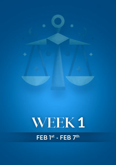 Libra | Week  1 | Feb 1st -Feb 7th