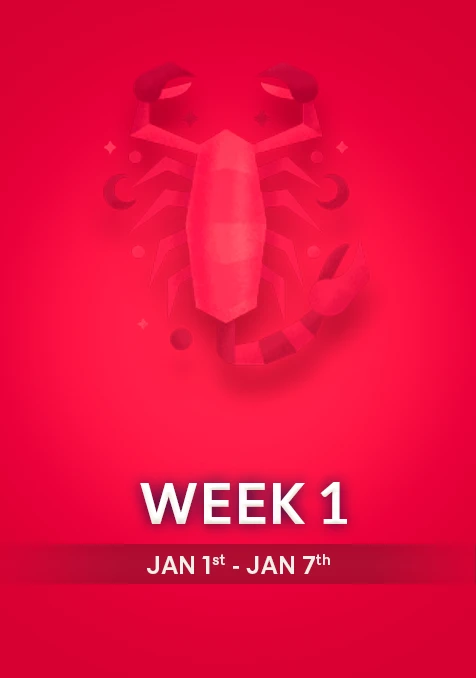 Scorpio | Week  1 | Jan 1st - Jan 7th