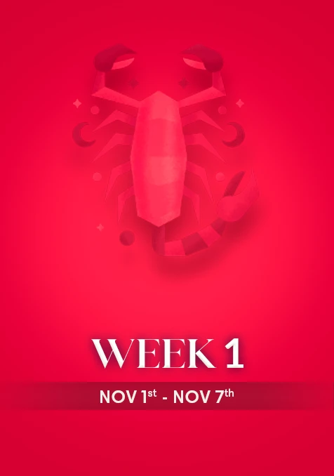 Scorpio | Week 1 | Nov 1st - Nov 7th