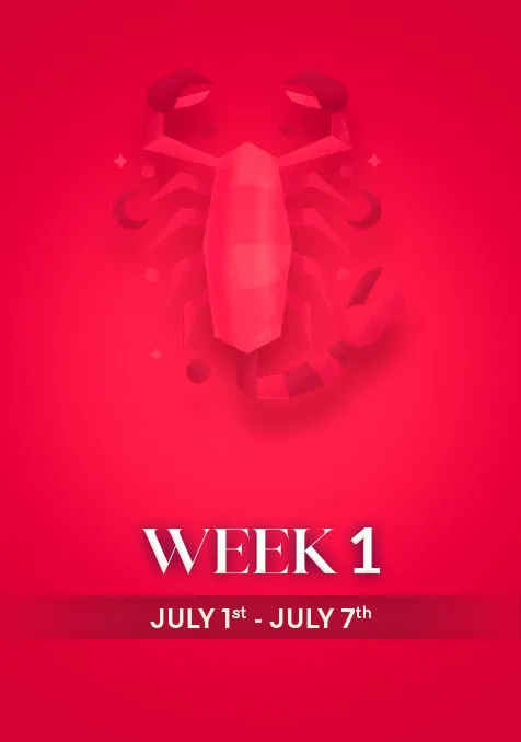 Scorpio | Week 1 | July 1st- 7th July