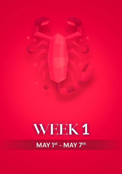 Scorpio | Week 1 | May 1st- May 7th