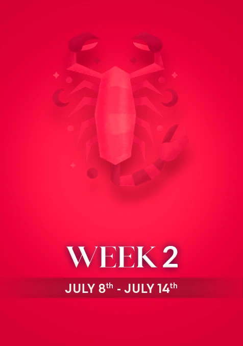 Scorpio | Week 2 | July 8th- 14th July