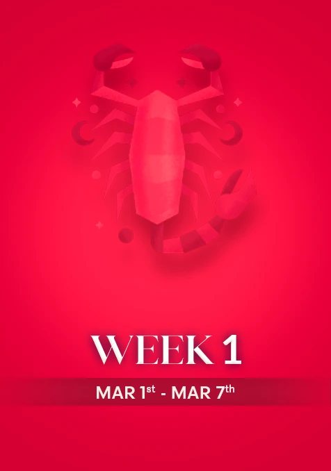 Scorpio | Week 1 | March 1st - March 7th
