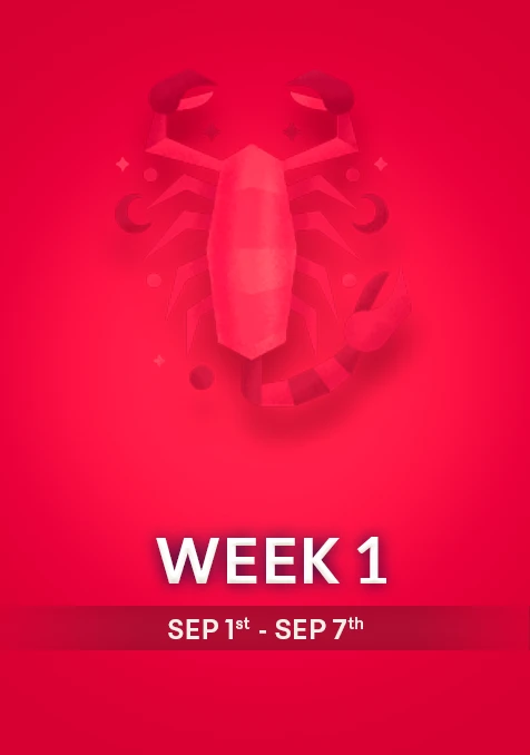 Scorpio | Week 1 | September 1st- 7th September