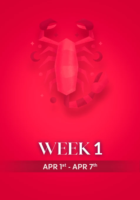 Scorpio | Week 1 | April 1st - April 7th
