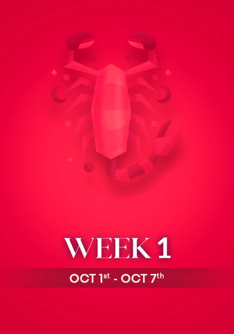 Scorpio | Week 1 | October 1st- 7th