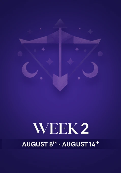 Sagittarius | Week 2 | August 8th - 14th August