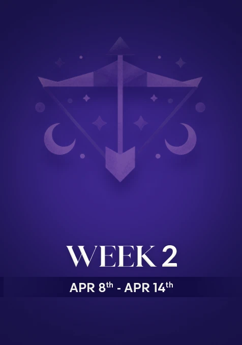 Sagittarius | Week 2 | April 8th - April 14th