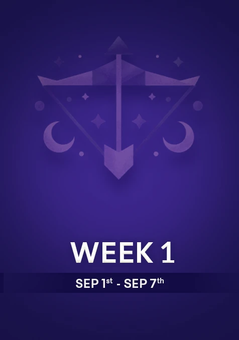 Sagittarius | Week 1 | Sept 1st - Sept 7th