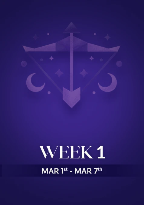 Sagittarius | Week 1 | March 1st - March 7th