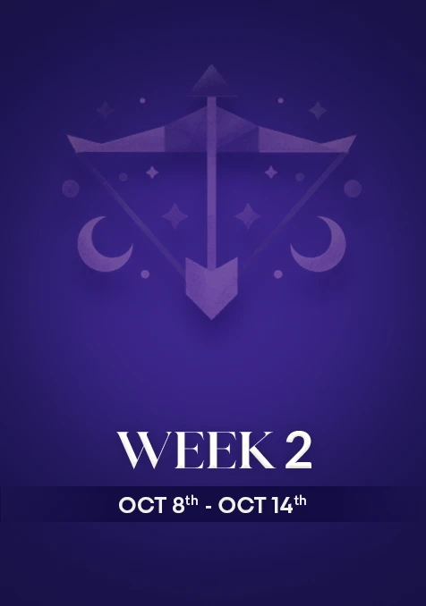 Sagittarius | Week 2 | October 8th- 14th