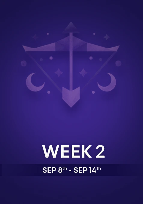 Sagittarius | Week 2 | September 8th- 14th September